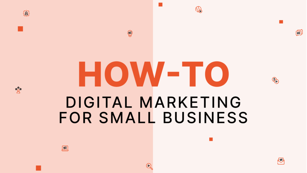 How-to: Digital marketing for small business